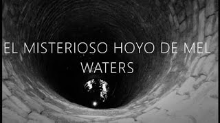 El misterioso hoyo de Mel Waters - ¿Mito Urbano?