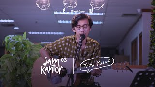 Jam Kantor Eps.3 - Tito Yusuf (Tito Yusuf Live Performance & TalkShow)