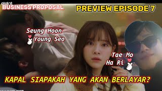 PREVIEW A BUSINESS PROPOSAL EPISODE 7 SUB INDO || KANG TAE MO SEMAKIN BUCIN PADA SHIN HA RI 😍