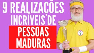 9 Realizações Incríveis de Pessoas Maduras