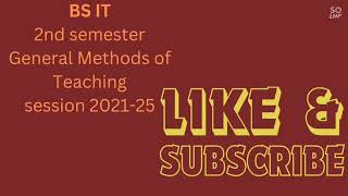 General Methods of Teaching|| BS IT 2nd semester||session 2021-25||past papers of UOE