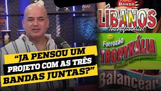 Forró Balancear, Forrozão Tropykália e Banda Líbanos juntos?