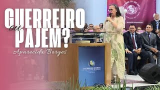 GUERREIRO OU PAJEM? | MISSIONÁRIA APARECIDA BORGES