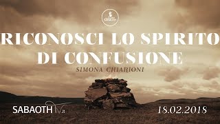 Domenica Gospel@ Firenze | Riconosci lo spirito di confusione - Simona Chiarioni   | 18.02.2018