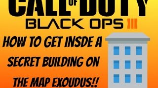 COD BO3 GLITCHES-HOW TO GET INSIDE A BUILDING ON THE MAP EXODUS!!