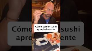 Cómo comer sushi APROPIADAMENTE 🍣 🍱 #sushi