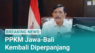 BREAKING NEWS: Pemerintah Perpanjang PPKM Jawa-Bali hingga 16 Agustus