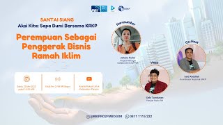 Aksi Kita Sapa Bumi: Perempuan Sebagai Penggerak Bisnis Ramah Iklim