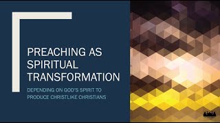 Preaching as Spiritual Transformation