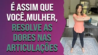 É assim que você, mulher, resolve as dores nas articulações