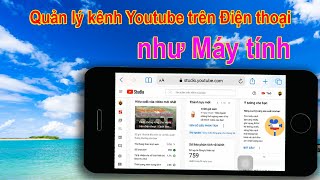 Cách quản lý kênh Youtube trên điện thoại như trên máy tính | Cách làm Youtube trên điện thoại