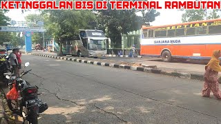 Gara gara macet ahirnya ketinggalan bis di terminal Kp rambutan