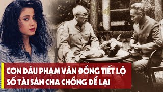 Bất Ngờ Với Số Tiền Trong Sổ Tiết Kiệm Của Đồng Chí Phạm Văn Đồng Theo Lời Kể Của Con Dâu