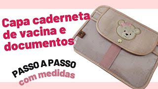 CAPA CADERNETA DE VACINA E DOCUMENTOS PASSO A PASSO - COM MEDIDAS