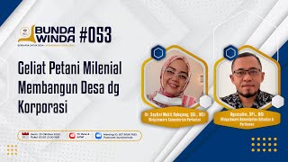 Geliat Petani Milenial Membangun Desa dg Korporasi | Bunda Winda #53