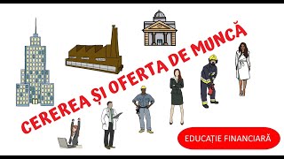 Cultura si educatie financiara - Episodul 8: Ce este cererea si oferta de munca?