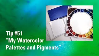 Watercolor Palettes and Pigments | Watercolour Painting Tip 51