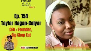 FIB Podcast | Ep. 154: Taylar Colyar, CEO + Founder of Sip Shop