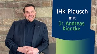 IHK-Plausch mit Dr. Andreas Kiontke