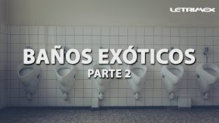 Baños exóticos P2