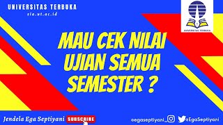 CEK LKAM UT UNTUK MELIHAT DAFTAR NILAI UJIAN KESELURUHAN DARI SEMESTER AWAL SAMPAI AKHIR DI UT