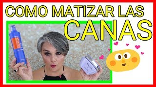 CHAMPÚ AZUL+COMO MATIZO Y CUIDO MIS CANAS(ACTUALIZADO)