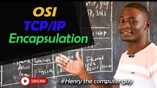 OSI Model, TCP/IP, Encapsulation, De-Encapsulation