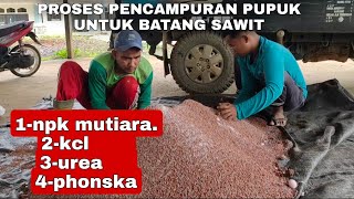 proses pencampuran pupuk kimia  NPK mutiara KCL UREA DAN PHONSKA