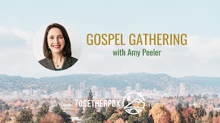 Gospel Gathering with Amy Peeler