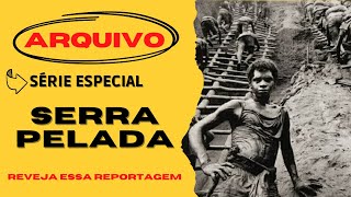 SERRA PELADA - Uma História que virou Lenda