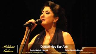 Melihat Gülses - Dağları Hep Kar Aldı