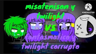 misatenison y Twilight vs fantasmatico y Twilight corrupto