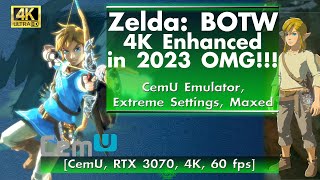 Zelda BOTW 4K Enhanced in 2023 OMG!! [CemU Emulator, RTX 3070, 4K, 60 fps]