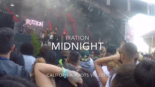 IRATION Midnight live @ California Roots 8 2017