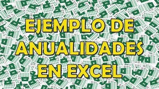 Ejemplo de Anualidades en Excel