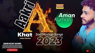 Aakri Khat Sad Mashup - Live Performance by Aman Kumari - @MzMusikProduction