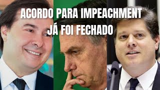 ACORDO PARA IMPEACHMENT DE BOLSONARO FOI FECHADO NESTE FINAL DE SEMANA