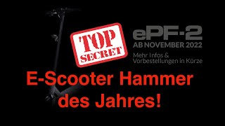 ePF-2: Der E-Scooter Kracher kommt! Hier mit Rabatt!