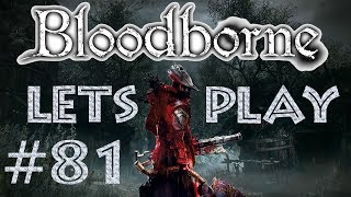 Let´s Play | Bloodborne & The Old Hunters | Folge #81 | Dieser eine fatale Fehler...