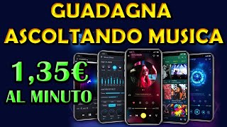 GUADAGNA 1,35€ AL MINUTO ASCOLTANDO MUSICA