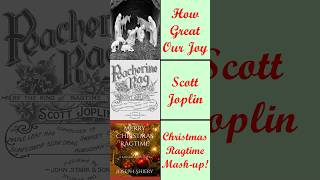 How Great Our Joy + Scott Joplin = ??? #shorts #christmas #ragtime