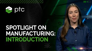 Spotlight on Manufacturing: Introduction