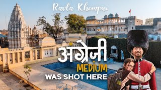 IRRFAN KHAN Shot his last movie here | English Medium | RAVLA KHEMPUR