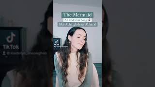 An Mhaighdean Mhara (The Mermaid) - Madelyn Monaghan