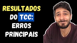 COMO FAZER RESULTADOS DO TCC: ERROS QUE PODEM TE REPROVAR