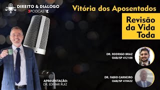 Direito & Diálogo #11 - Vitória dos aposentados - Revisão da Vida Toda