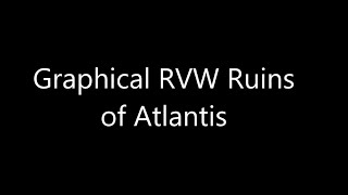 Graphical RVW Ruins of Atlantis