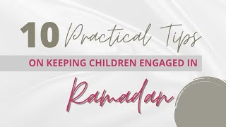 10 practical tips on keeping children engaged in Ramadan | Dr Ghazala Qadri