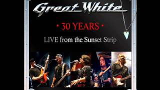 GREAT WHITE   HOUSE OF BROKEN LOVE 30 Years Live