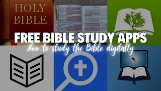 FREE BIBLE STUDY APPS: How to study the Bible Digitally (Great for beginners)